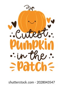 Cutest pumpkin in the patch- happy slogan with cute smiley pumpkin. Good for T shirt print, poster, card, label. Autumnal decoration.