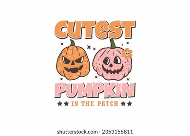 Cutest pumpkin in the patch Retro Halloween Sublimation T shirt design