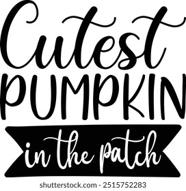 Cutest Pumpkin in the Patch Tshirt, Fall vector illustration , Autumn Quotes , Fall T shirt , Halloween T Shirt ,Pumpkin T Shirt