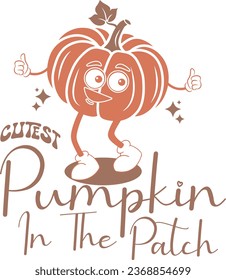 Cutest Pumpkin In The Patch-Fall Autumn T-shirt design With Vector.