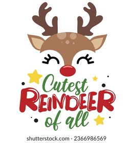 Cutest reindeer of all vector illustration with cute deer face. Kids Christmas design isolated good for Xmas greetings cards, poster, print, sticker, invitations, baby t-shirt, mug, gifts.
