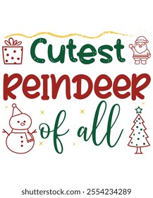 Cutest Reindeer Of All, Xmas Christmas funny shirts merry, matching family Christmas pajama cool, Snowman party, bright shirt Christmas gift idea makes, great x-mas gift idea, Cute Christmas