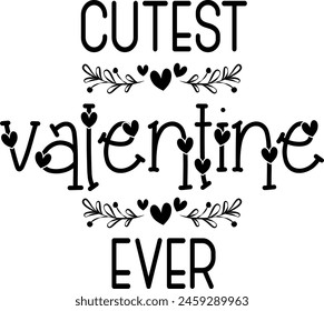 cutest valentine ever black vector graphic design and cut file