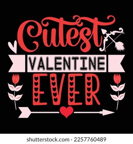 Cutest Valentine Ever, Happy valentine shirt print template, 14 February typography design