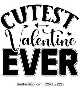 Cutest Valentine Ever T shirt design Vector File