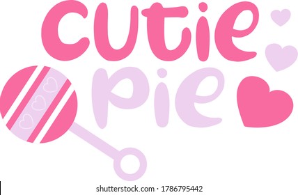 Cutie pie. Baby quote. Toy vector