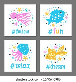 Cutout marine style sea animal kids design element paper flyer card set. Lettering popular hashtag title fun, follow, dream, relax. Vector cartoon fish, octopus, calmar background. Child ocean posters