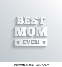 Cutout paper background. Best mom ever sign icon. Award symbol. Exclamation mark. White poster with icon. Vector