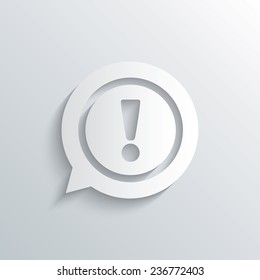 Cutout paper background. Exclamation mark sign icon. Attention speech bubble symbol. White poster with icon. Vector