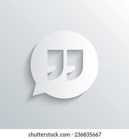 Cutout paper background. Quote sign icon. Quotation mark in speech bubble symbol. Double quotes. White poster with icon. Vector