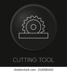 Cutting tool  minimal vector line icon on 3D button isolated on black background. Premium Vector.