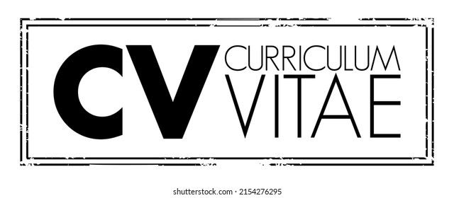 CV - Curriculum Vitae is a short written summary of a person's career, qualifications, and education, acronym text concept stamp