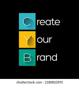 CYB - Create Your Brand acronym, business concept background