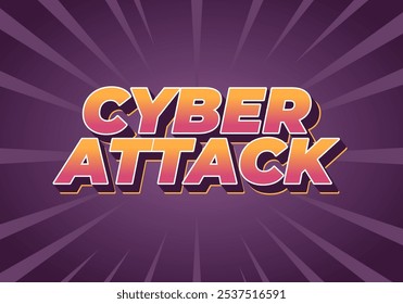 Cyber attack. Text effect design in 3D and bold fonts for digital ads