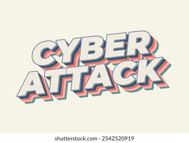 Cyber attack. Text effect design in 3D and bold fonts for digital ads