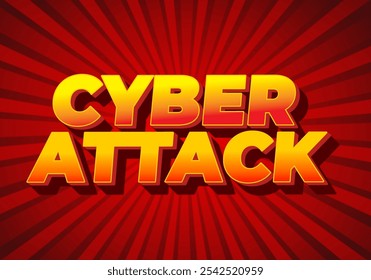 Cyber attack. Text effect design in 3D and bold fonts for digital ads