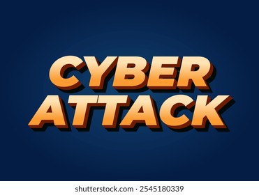 Cyber attack. Text effect design in 3D and bold fonts for digital ads