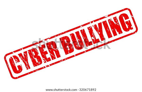 Cyber Bullying Red Stamp Text On Stock Vector (Royalty Free) 320671892 ...