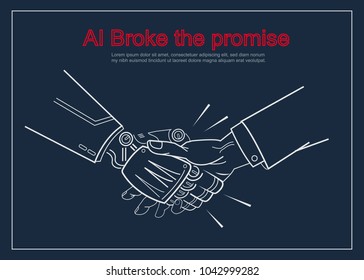 Cyber communication and robot vs human concepts. Industrial 4.0 Cyber Physical Systems unfaithful, Robotic and human holding hand with handshake but Ai broke the promise. vector outline.