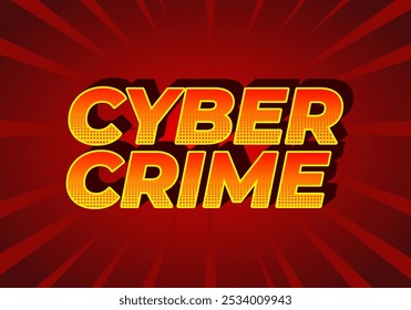 Cyber crime. Text effect design in bold fonts with modern colors
