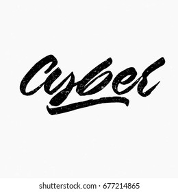 Cyber. Ink hand lettering. Modern brush calligraphy. Handwritten phrase. Inspiration graphic design typography element. Rough simple vector sign.