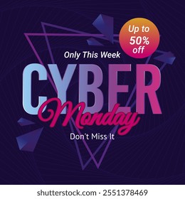 Cyber Monday Banner in Black Background. Vector. Up to 50% off. Only This Week. Don't Miss It.
