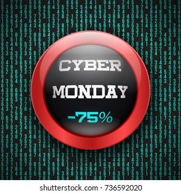 Cyber Monday glass button. Digital Matrix Background. Realistic modern style. Vector Illustration.