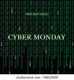 CYBER MONDAY. ONE DAY ONLY! Matrix. Banner, poster for a good deal. The background is dark green. Design for printing on fabric or paper