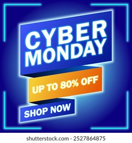 Cyber Monday sale poster banner post ad with blue neon gradien background. A great opportunity to shop now. Up to 80% off is available at Shop Now