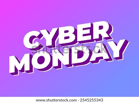 Cyber monday. Text effect design in 3 dimensions look, good for social media ads