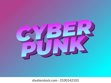 Cyber punk. Text effect design in bold fonts with 3D style