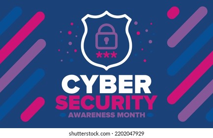 Cyber Security Awareness Month. Celebrated annual in October to raise awareness about digital security and empower everyone to protect their personal data from digital forms of crime. Vector poster