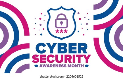 Cyber Security Awareness Month. Celebrated annual in October to raise awareness about digital security and empower everyone to protect their personal data from digital forms of crime. Vector poster