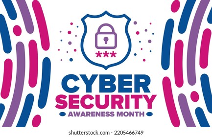 Cyber Security Awareness Month. Celebrated annual in October to raise awareness about digital security and empower everyone to protect their personal data from digital forms of crime. Vector poster