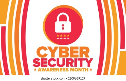 Cyber Security Awareness Month. Celebrated annual in October to raise awareness about digital security and empower everyone to protect their personal data from digital forms of crime. Vector poster