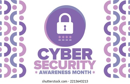 Cyber Security Awareness Month. Celebrated annual in October to raise awareness about digital security and empower everyone to protect their personal data from digital forms of crime. Vector poster