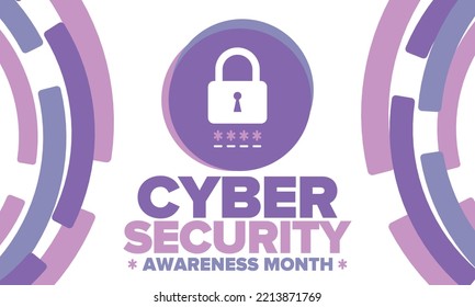 Cyber Security Awareness Month. Celebrated annual in October to raise awareness about digital security and empower everyone to protect their personal data from digital forms of crime. Vector poster
