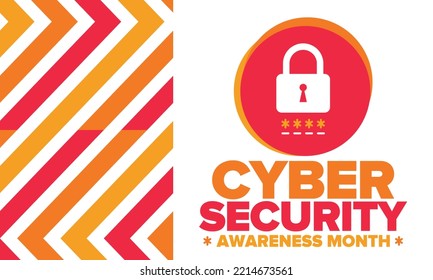 Cyber Security Awareness Month. Celebrated annual in October to raise awareness about digital security and empower everyone to protect their personal data from digital forms of crime. Vector poster
