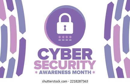 Cyber Security Awareness Month. Celebrated annual in October to raise awareness about digital security and empower everyone to protect their personal data from digital forms of crime. Vector poster