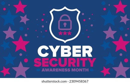 Cyber Security Awareness Month. Celebrated annual in October to raise awareness about digital security and empower everyone to protect their personal data from digital forms of crime. Vector poster