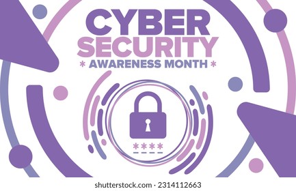 Cyber Security Awareness Month. Celebrated annual in October to raise awareness about digital security and empower everyone to protect their personal data from digital forms of crime. Vector poster