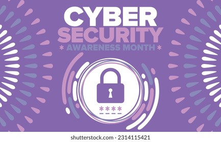 Cyber Security Awareness Month. Celebrated annual in October to raise awareness about digital security and empower everyone to protect their personal data from digital forms of crime. Vector poster