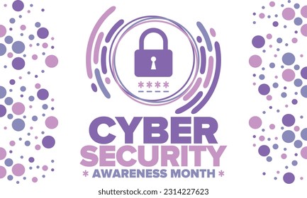 Cyber Security Awareness Month. Celebrated annual in October to raise awareness about digital security and empower everyone to protect their personal data from digital forms of crime. Vector poster