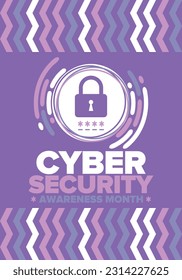 Cyber Security Awareness Month. Celebrated annual in October to raise awareness about digital security and empower everyone to protect their personal data from digital forms of crime. Vector poster