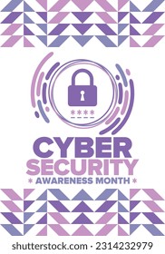 Cyber Security Awareness Month. Celebrated annual in October to raise awareness about digital security and empower everyone to protect their personal data from digital forms of crime. Vector poster
