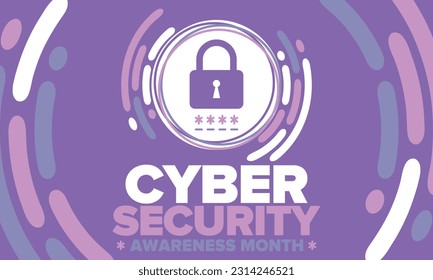 Cyber Security Awareness Month. Celebrated annual in October to raise awareness about digital security and empower everyone to protect their personal data from digital forms of crime. Vector poster