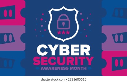Cyber Security Awareness Month. Celebrated annual in October to raise awareness about digital security and empower everyone to protect their personal data from digital forms of crime. Vector poster