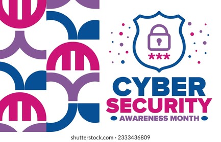 Cyber Security Awareness Month. Celebrated annual in October to raise awareness about digital security and empower everyone to protect their personal data from digital forms of crime. Vector poster
