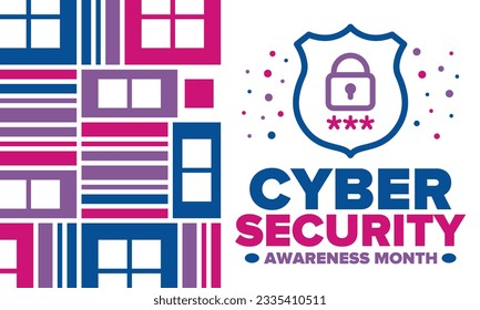 Cyber Security Awareness Month. Celebrated annual in October to raise awareness about digital security and empower everyone to protect their personal data from digital forms of crime. Vector poster