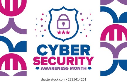 Cyber Security Awareness Month. Celebrated annual in October to raise awareness about digital security and empower everyone to protect their personal data from digital forms of crime. Vector poster